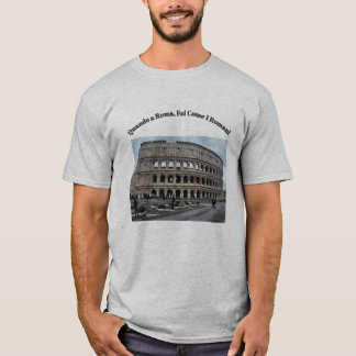 T-shirt Quand à Rome, fais comme les Romains font t-shirt.