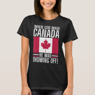 T-shirt Quand Dieu fit le Canada, il montrait le Canada