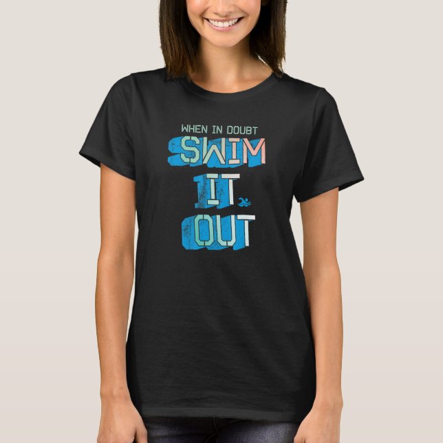 T-shirt Quand En Doute Nager L'Appareils De Bain (Devant)