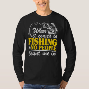 T-shirt Quand Il S'Agit De Pêcher Et Personne Ne Me Compte