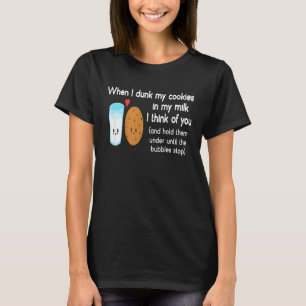 T-shirt Quand Je Crache Mes Cookies Dans Mon Lait, Je Pens