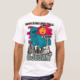 T-shirt  Quand je met mon treillis je deviens ADJUDANT