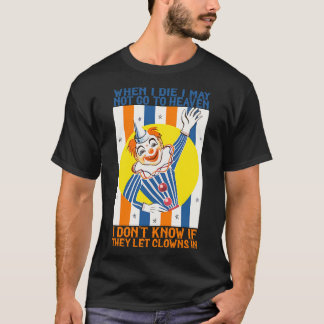 T-shirt Quand Je Meurerai, Je Ne Pourrai Pas Aller Au Ciel