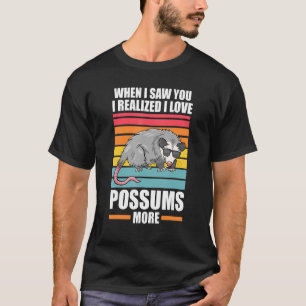 T-shirt Quand Je T'Ai Vu, J'Ai Réalisé Iove Possum Possum