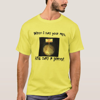 T-shirt Quand j'étais votre âge, Pluton était une planète