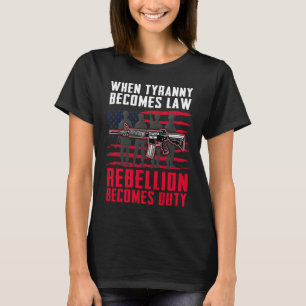 T-shirt Quand la tyrannie devient loi, la rébellion devien