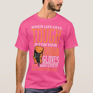 T-shirt Quand La Vie Se Trouve Dur Placer Sur Votre Boîte