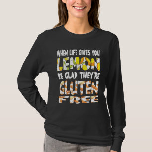 T-shirt Quand La Vie Vous Donne Citron Gluten Libre Celiac