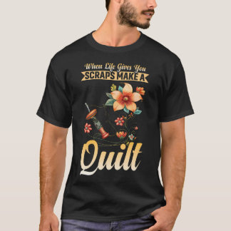 T-shirt Quand la vie vous donne des restes, faites un quil