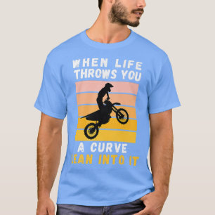 T-shirt Quand La Vie Vous Jette Une Courbe Lean Dans Elle