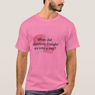 T-shirt Quand le "après-midi a-t-il enchanté" le tour dans