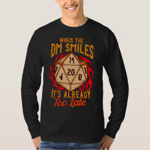 T-shirt Quand le DM sourit, le jeu est déjà trop tard