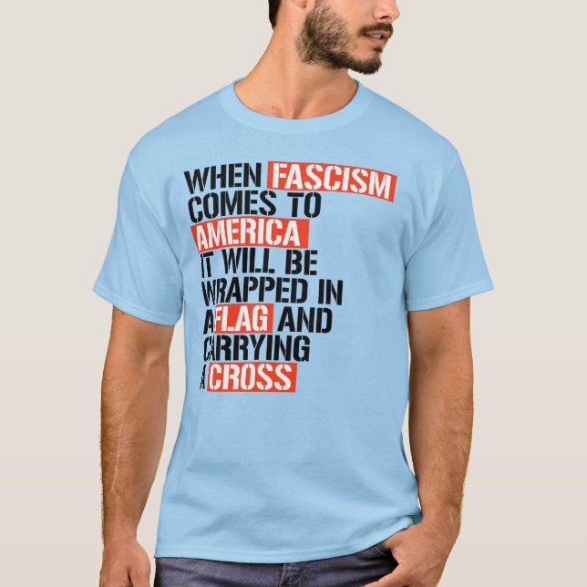 T-SHIRT QUAND LE FASCISME ARRIVE À L'AMÉRIQUE (Devant)