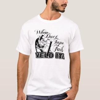 T-shirt Quand le ruban adhésif échoue la soudure il les