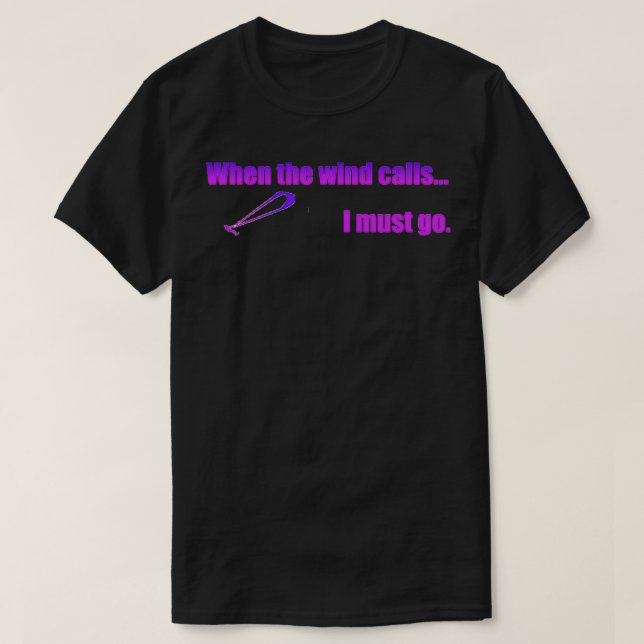 T-shirt Quand le vent appelle, je dois aller 2 (Design devant)