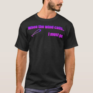T-shirt Quand le vent appelle, je dois aller 2