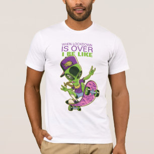 T-shirt Quand le verrouillage est terminé - Funny Skateboa