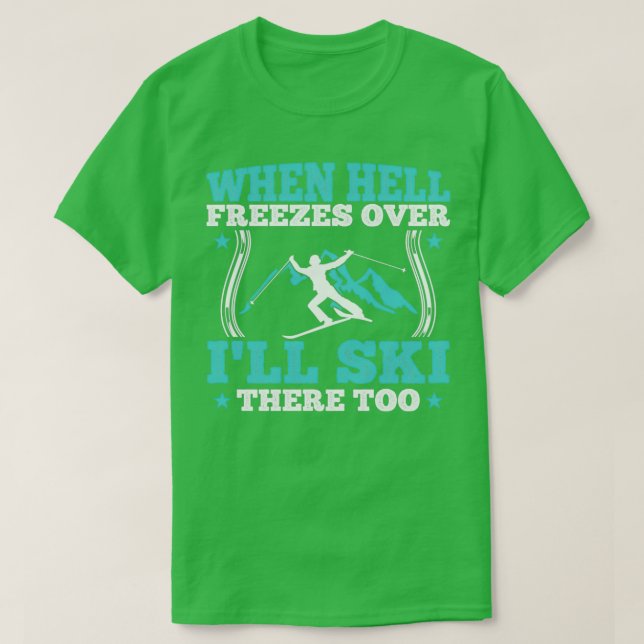 T-shirt Quand l'enfer gèle sur Ill ski là aussi (Design devant)