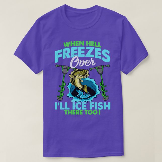 T-shirt Quand L'Enfer Gèle Sur Le Poisson Glacieux Là-Bas  (Design devant)