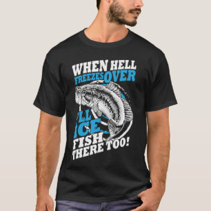 T-shirt Quand l'enfer gèlera je pêcherai aussi au poisson
