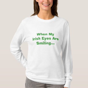 T-shirt Quand mes yeux irlandais sourient…