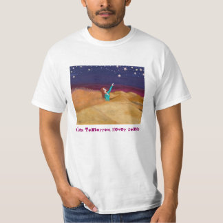 T-shirt Quand ne vient demain jamais la pièce en t de