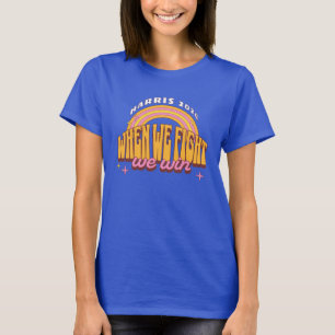 T-shirt Quand nous combattons, nous gagnons Harris 2024
