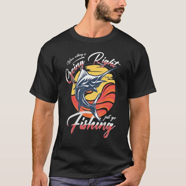T-shirt Quand Rien Ne Se Passe Bien Allez Juste Pêcher Ret (Devant)