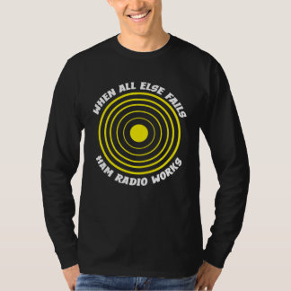 T-shirt Quand tout le reste échoue, la radio amateur fonct