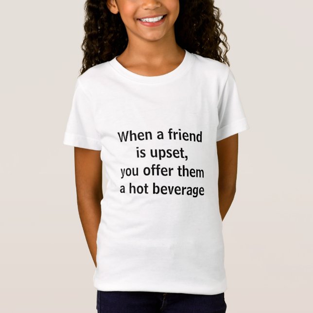 T-Shirt Quand un ami est contrarié (Devant)