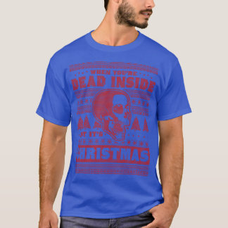 T-shirt Quand Vous Êtes Mort À L'Intérieur Mais Son Noël D
