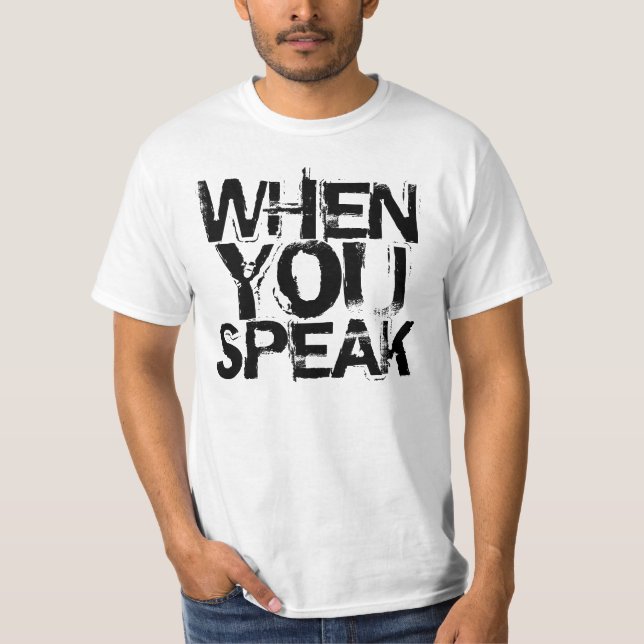 T-shirt Quand vous parlez, améliorez sur le silence (Devant)