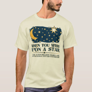 T-shirt Quand vous souhaitez sur une étoile, cette étoile