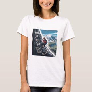 T-shirt Quand vous vous fatiguez, apprenez à vous reposer 
