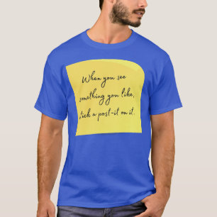 T-shirt Quand vous voyez quelque chose que vous aimez coll