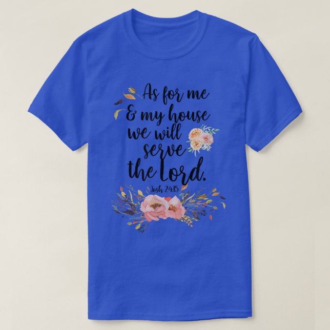 T-shirt Quant À Moi Et Ma Maison, Nous Serons Le Seigneur  (Design devant)