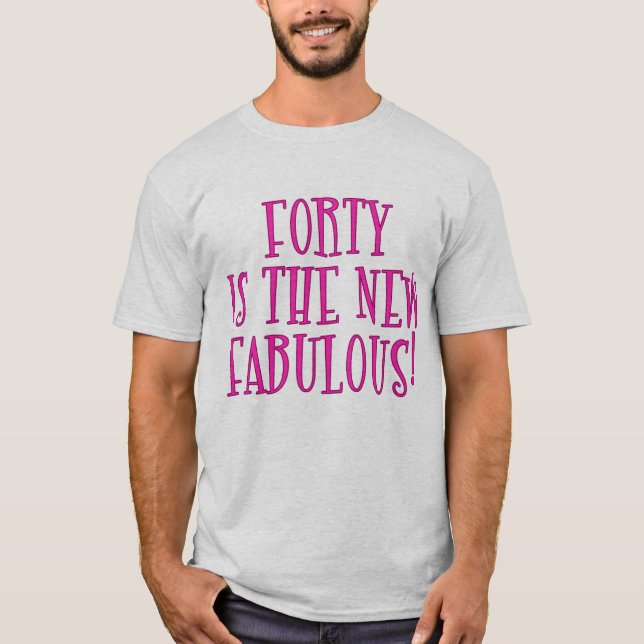 T-shirt Quarante est les nouveaux produits fabuleux (Devant)
