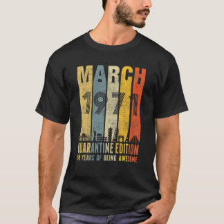 T-shirt Quarantine Edition March 1971 50Th Birthday Gift V