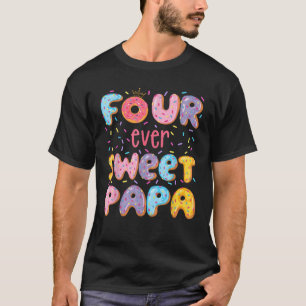 T-shirt Quatre Jamais Sweet Papa 4E Anniversaire Fille Don