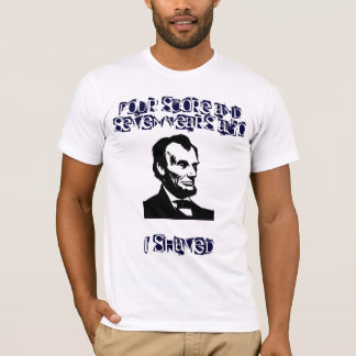 T-shirt Quatre scores et il y a sept ans, j'ai rasé