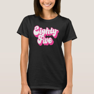 T-shirt Quatre-Vingt Cinq 85 Ans Pour Femmes Pour Son 85E 