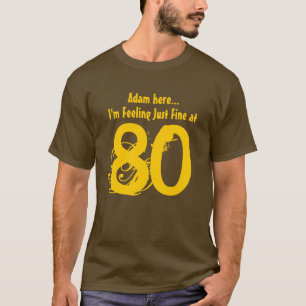 T-shirt quatre-vingtième Anniversaire que je me sens just