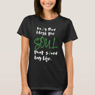 T-shirt Que Dieu Bénisse L'Âme Qui A Sauvé Ma Vie Transpla