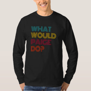T-shirt Que ferait Paige ? J'aime Paige