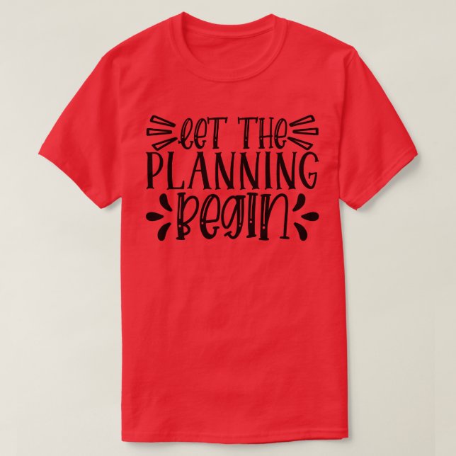 T-shirt que la planification commence (Design devant)