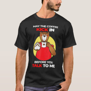 T-shirt Que le café fasse effet avant que vous ne parliez