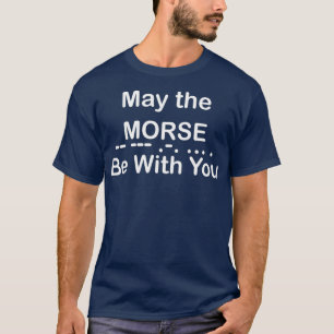 T-shirt Que le MORSE soit avec vous Nouveauté HAM Radio