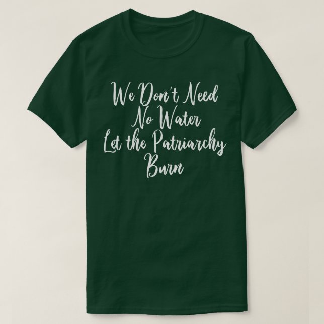 T-shirt Que le patriarcat brûle le féministe (Design devant)