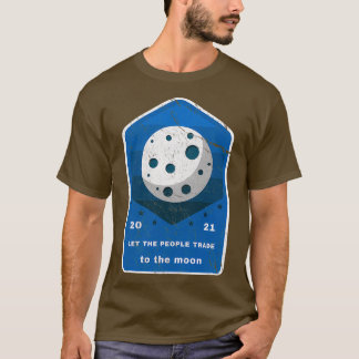 T-shirt Que le peuple commerce vers la lune