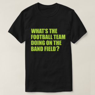 T-shirt Que l'équipe de football fait-elle ? Humeur de
